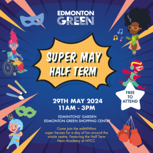 Free Superhero May Half Term Event in Edmonton Green Enfield